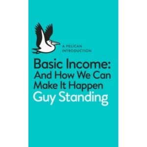 Image of Basic Income : And How We Can Make It Happen