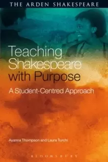 Image of Teaching Shakespeare with Purpose : A Student-Centred Approach