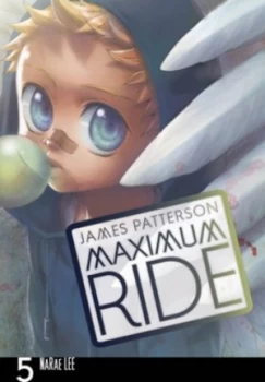 Image of Maximum Ride. Volume 5 by James Patterson Book