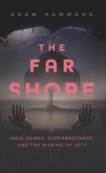 Image of The Far Shore : The Art of Superbrothers and the Making of JETT