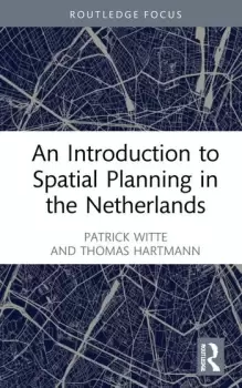 Image of An Introduction to Spatial Planning in the Netherlands