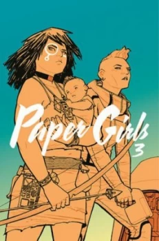 Image of Paper Girls. Volume 3 by Brian K Vaughan Book