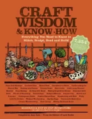Image of craft wisdom and know how everything you need to stitch sculpt bead and bui