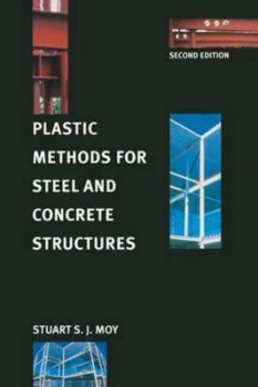 Image of Plastic Methods for Steel and Concrete Structures by Stuart S. J Moy Paperback