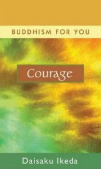Image of Buddhism for You. Courage by Daisaku Ikeda Hardback