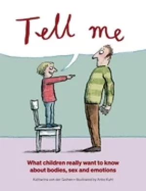 Image of tell me what children really want to know about bodies sex and emotions
