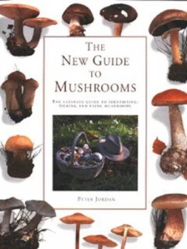 Image of The New Guide to Mushrooms by Peter Jordan Hardback