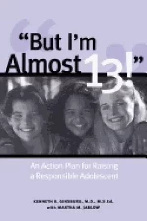 Image of but im almost 13 raising a responsible adolescent