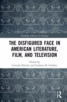 Image of The Disfigured Face in American Literature Film and Television