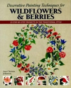 Image of Decorative Painting Techniques for Wildflowers and Berries by Ann Christin Johansen Book