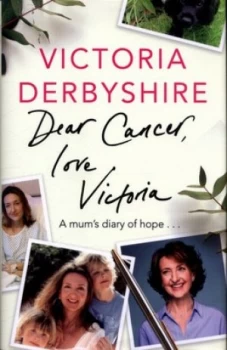 Image of Dear Cancer Love Victoria by Victoria Derbyshire Hardback