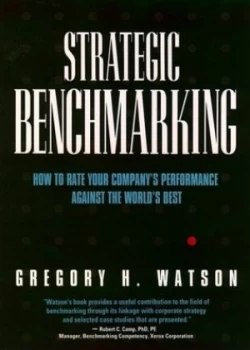 Image of Strategic Benchmarking by Gregory H. Watson Hardback
