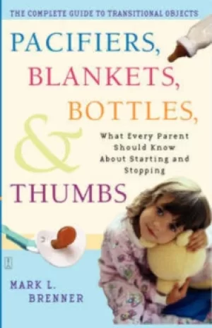 Image of Pacifiers Blankets Bottles and Thumbs by Mark Brenner