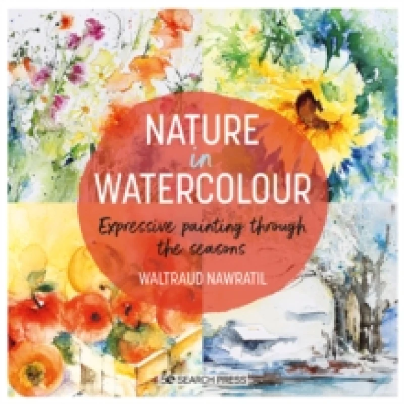 Image of Nature in Watercolour : Expressive Painting Through the Seasons Paperback / softback