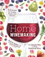 Image of home winemaking the simple way to make delicious wine