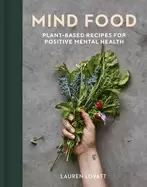 Image of mind food plant based recipes for positive mental health