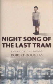 Image of Night Song of the Last Tram by Robert Douglas Hardback