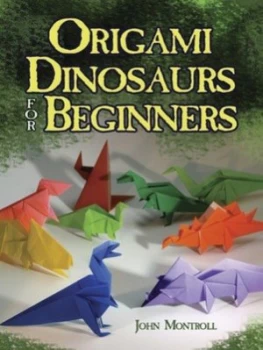 Image of Origami Dinosaurs for Beginners by Montroll Paperback