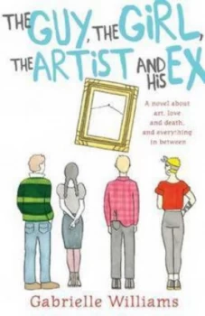 Image of The Guy the Girl the Artist and His Ex by Gabrielle Williams Book