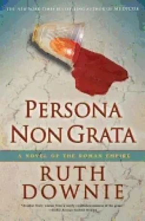 Image of persona non grata a novel of the roman empire