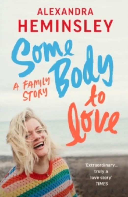 Image of Some Body to Love : A Family Story Paperback / softback