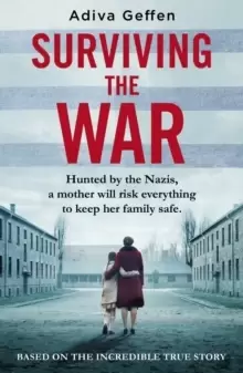 Image of Surviving the War : based on an incredible true story of hope, love and resistance
