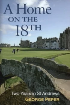 Image of A Home on the 18th by George Peper and George Peper Hardback