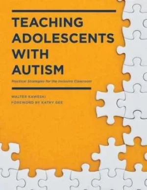 Image of Teaching Adolescents with Autism by Walter Kaweski