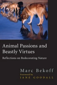Image of Animal Passions and Beastly Virtues by Marc Bekoff Book