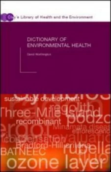 Image of Dictionary of Environmental Health by David Worthington Hardback