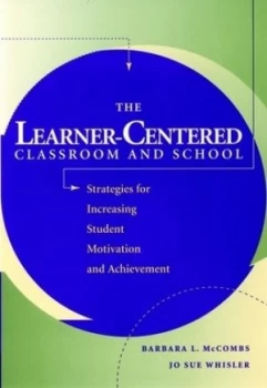 Image of The Learner-Centered Classroom and School by Barbara L. Mccombs Hardback