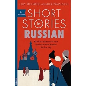 Image of Short Stories in Russian for Beginners Read for pleasure at your level, expand your vocabulary and learn Russian the fun way!...