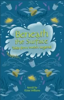 Image of Reading Planet - Beneath the Surface Tales from Welsh Legend - Level 7: Fiction (Saturn)