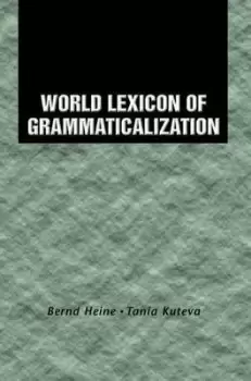 Image of World lexicon of grammaticalization by Bernd Heine