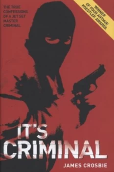 Image of Its Criminal by James Crosbie Hardback
