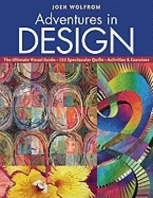 Image of adventures in design ultimate visual guide 153 spectacular quilts activitie