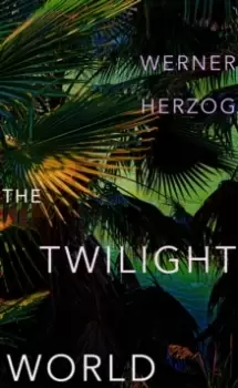 Image of The Twilight World : The first novel from iconic filmmaker Werner Herzog