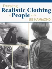 Image of Drawing Realistic Clothing and People With Lee Hammond