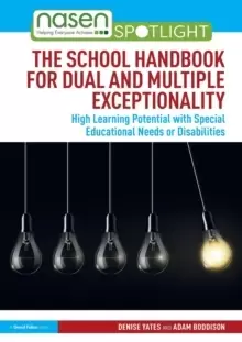 Image of The School Handbook for Dual and Multiple Exceptionality : High Learning Potential with Special Educational Needs or Disabilities
