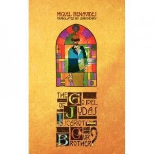 Image of The Gospel of Judas Iscariot - Our Brother by Miguel Benavides Paperback