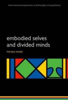 Image of Embodied Selves and Divided Minds by Michelle Maiese Book