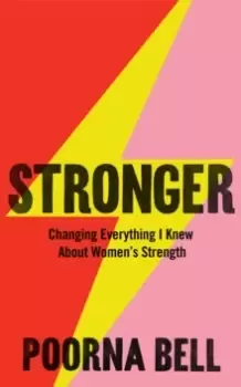 Image of Stronger : Changing Everything I Knew About Womens Strength