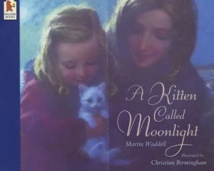 Image of A Kitten Called Moonlight by Martin Waddell and Christian Birmingham Book