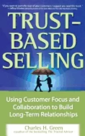 Image of trust based selling using customer focus and collaboration to build long te