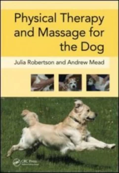 Image of Physical Therapy and Massage for the Dog by Julia Robertson Hardback