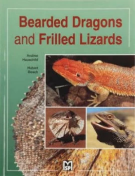 Image of Bearded Dragons and Frilled Lizards by Andree Hauschild and Hubert Bosch Hardback