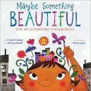 Image of maybe something beautiful how art transformed a neighborhood