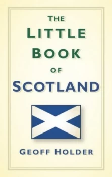 Image of The Little Book of Scotland by Geoff Holder Hardback
