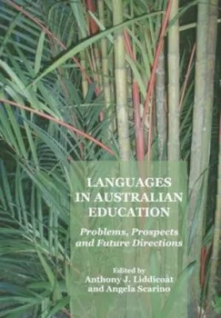 Image of Languages in Australian Education by Anthony Liddicoat and Angela Scarino Hardback