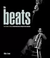 Image of beats from kerouac to kesey an illustrated journey through the beat generat